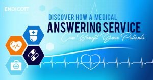 Discover How A Medical Answering Service Can Benefit Your Patients