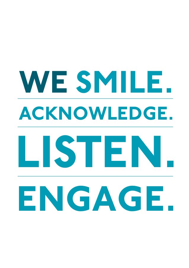 we smile acknowledge listen and engage