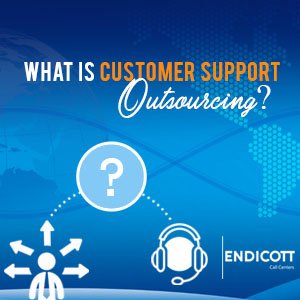 What Is Customer Support Outsourcing