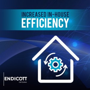 Increased In-House Efficiency