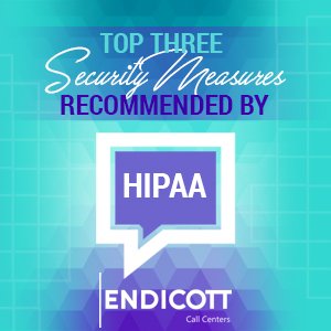 Top Three Security Measures Recommended by HIPAA