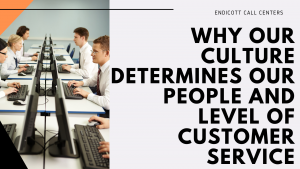 Why our Culture Determines Our People and Level of Customer Service