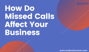 How Do Missed Calls Affect Your Business?
