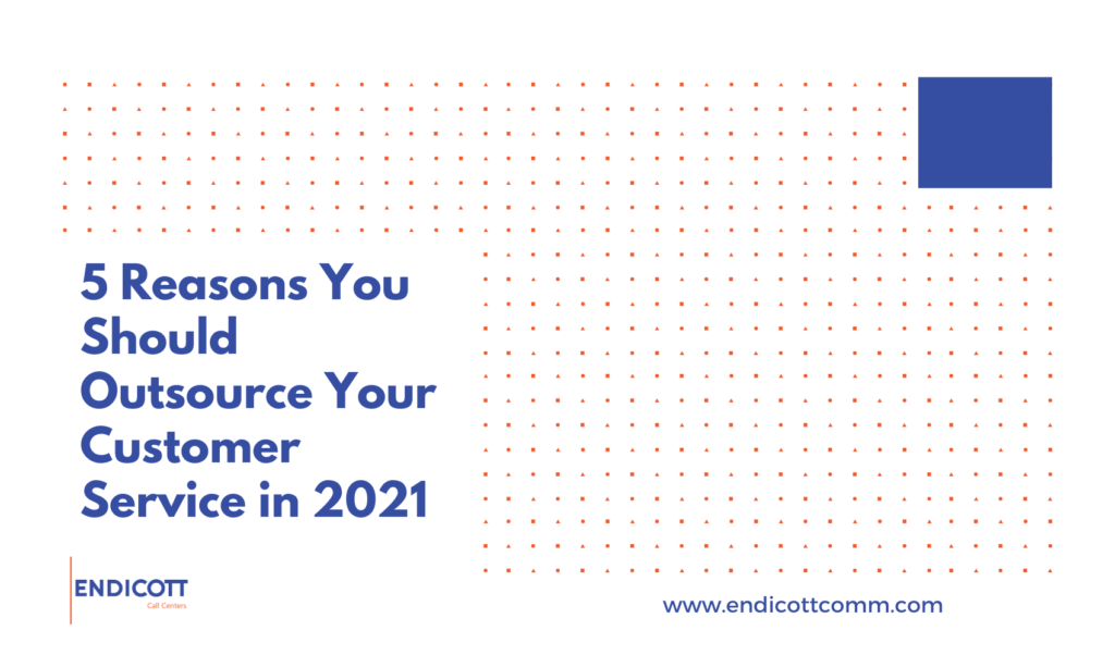 Outsource Your Customer Service in 2021
