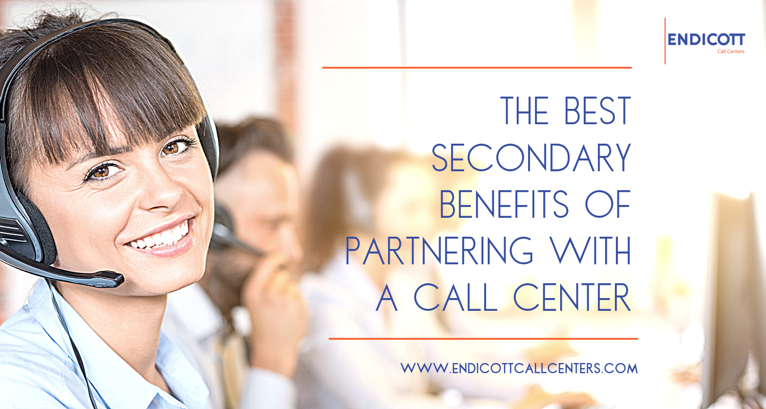 Secondary Benefits of Partnering with a Call Center | Endicott Call Centers
