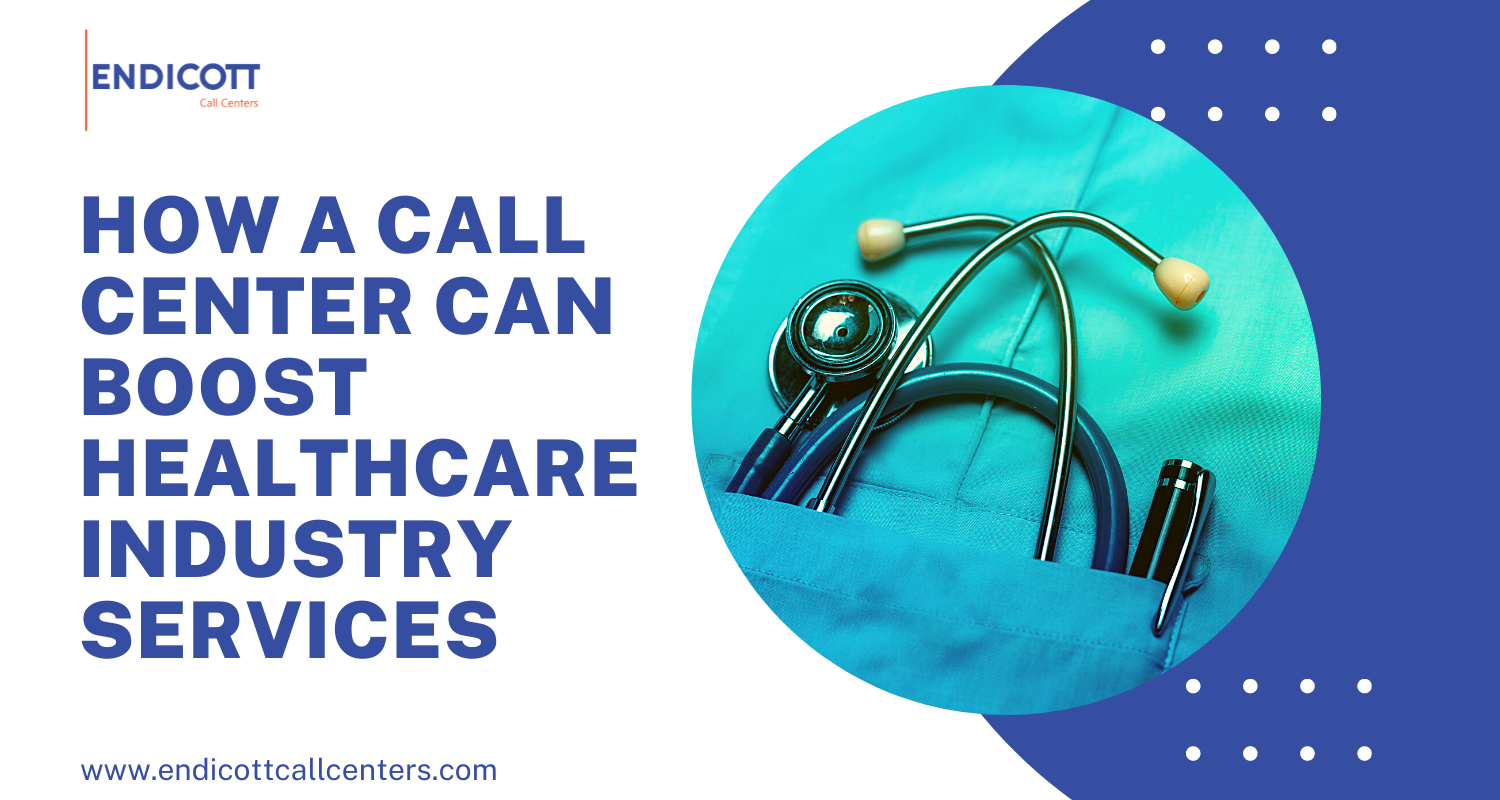 How a Call Center Can Boost Healthcare Industry Services | Endicott ...