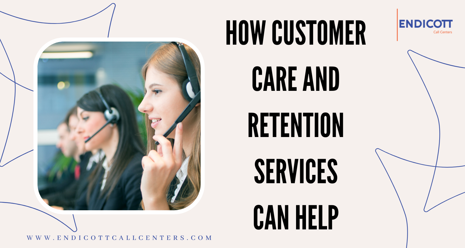 How Our Customer Care and Retention Services Can Help | Endicott Call ...