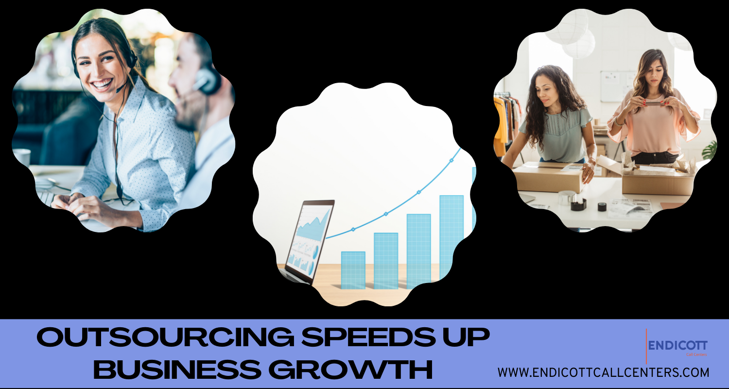 Outsourcing Speeds Up Business Growth | Endicott Call Centers