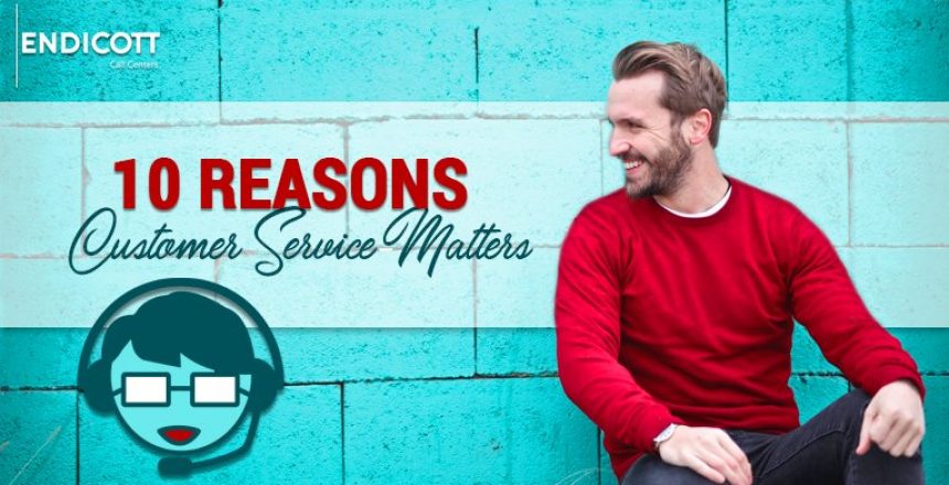 10 Reasons Customer Service Matters