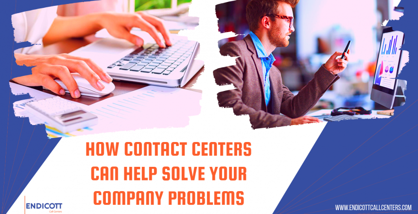 How a Contact Center Can Help Solve Your Company Problems