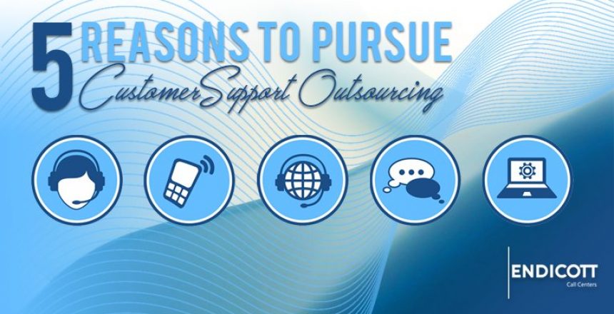 5 Reasons to Pursue Customer Support Outsourcing