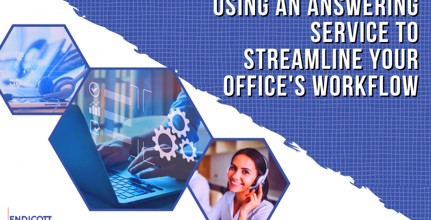 Answering Service to Streamline Your Office’s Workflow
