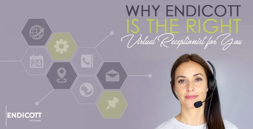 Why Endicott Is The Right Virtual Receptionist For You